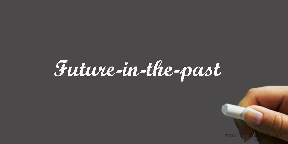 Время Future-in-the-Past в английском языке